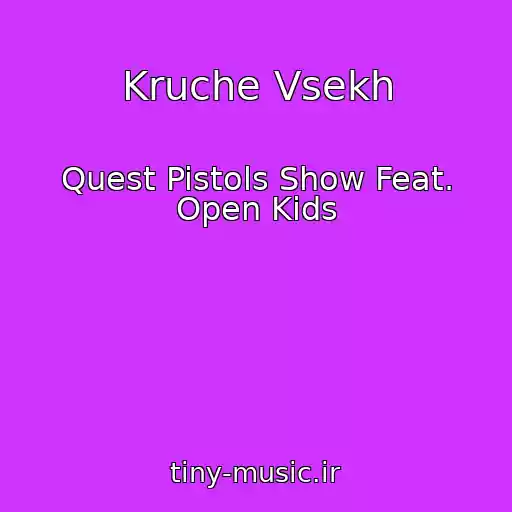 کاور آهنگ Kruche Vsekh از Quest Pistols Show Feat. Open Kids