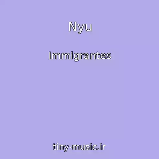 کاور آهنگ Nyu از Immigrantes