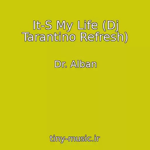 کاور آهنگ It-S My Life (Dj Tarantino Refresh) از Dr. Alban