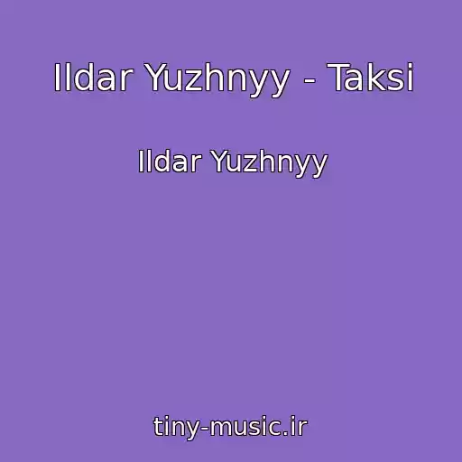 کاور آهنگ Ildar Yuzhnyy - Taksi از Ildar Yuzhnyy