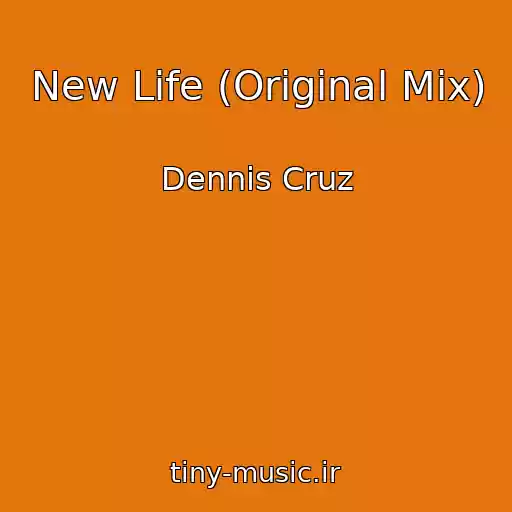کاور آهنگ New Life (Original Mix) از Dennis Cruz