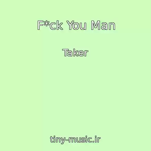کاور آهنگ F*ck You Man از Taker