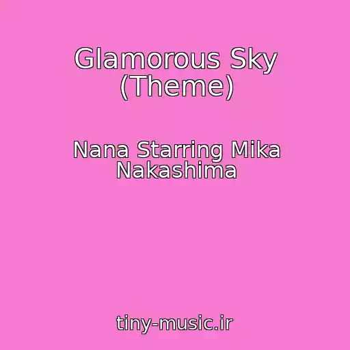 کاور آهنگ Glamorous Sky (Theme) از Nana Starring Mika Nakashima