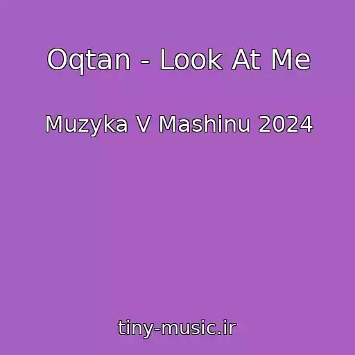 کاور آهنگ Oqtan - Look At Me از Muzyka V Mashinu 2024