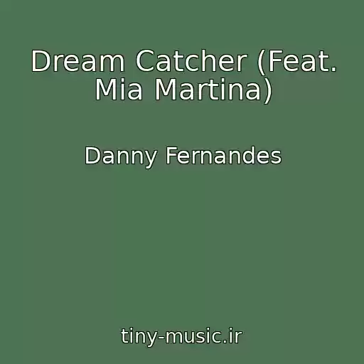 کاور آهنگ Dream Catcher (Feat. Mia Martina) از Danny Fernandes