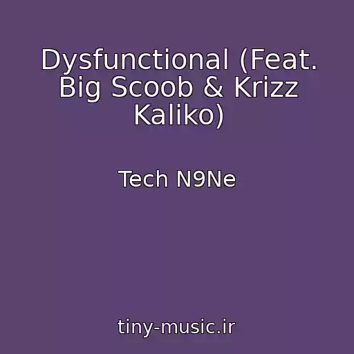 کاور آهنگ Dysfunctional (Feat. Big Scoob & Krizz Kaliko) از Tech N9Ne
