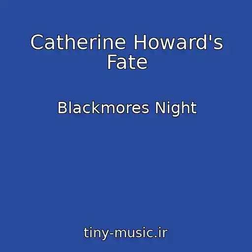 کاور آهنگ Catherine Howard's Fate از Blackmores Night
