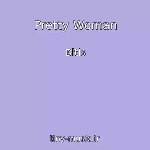 کاور آهنگ Pretty Woman از Bitls