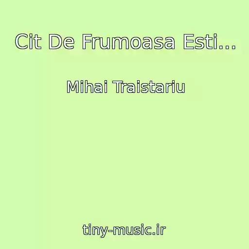 کاور آهنگ Cit De Frumoasa Esti... از Mihai Traistariu