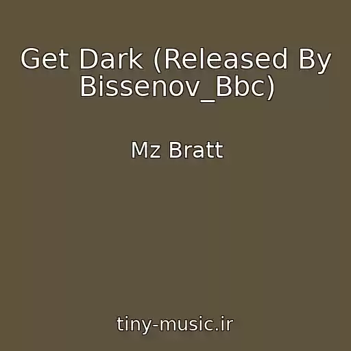 کاور آهنگ Get Dark (Released By Bissenov_Bbc) از Mz Bratt