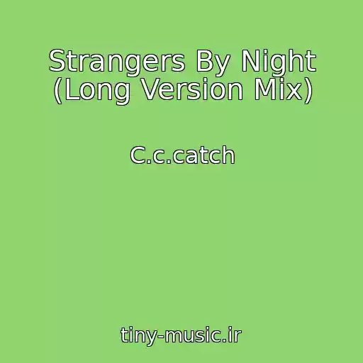 کاور آهنگ Strangers By Night (Long Version Mix) از C.c.catch