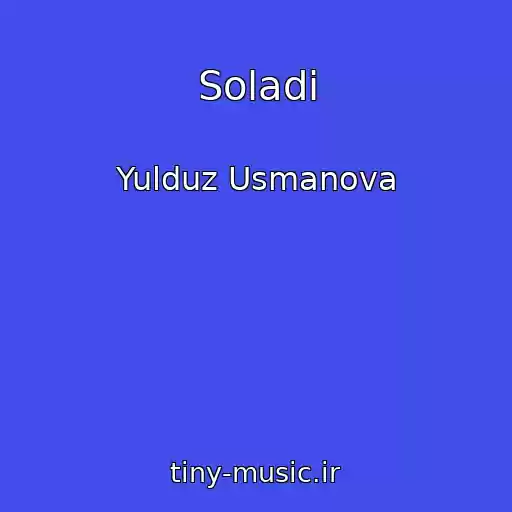 کاور آهنگ Soladi از Yulduz Usmanova