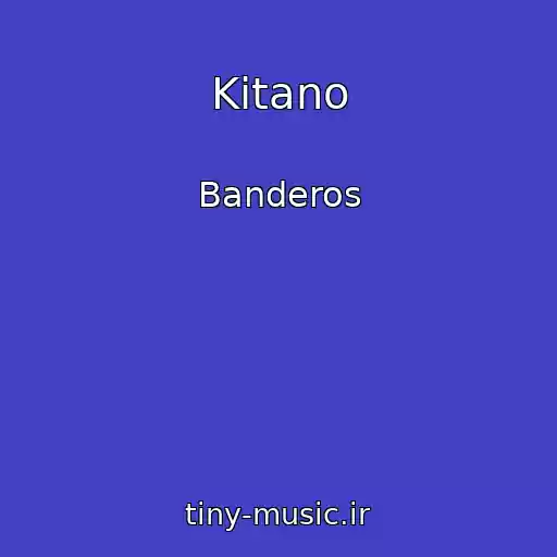 کاور آهنگ Kitano از Banderos