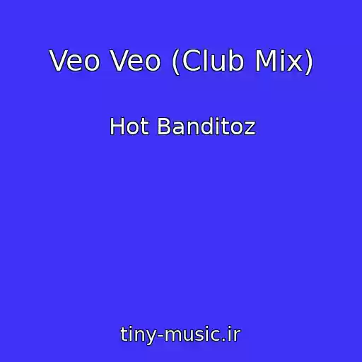 کاور آهنگ Veo Veo (Club Mix) از Hot Banditoz