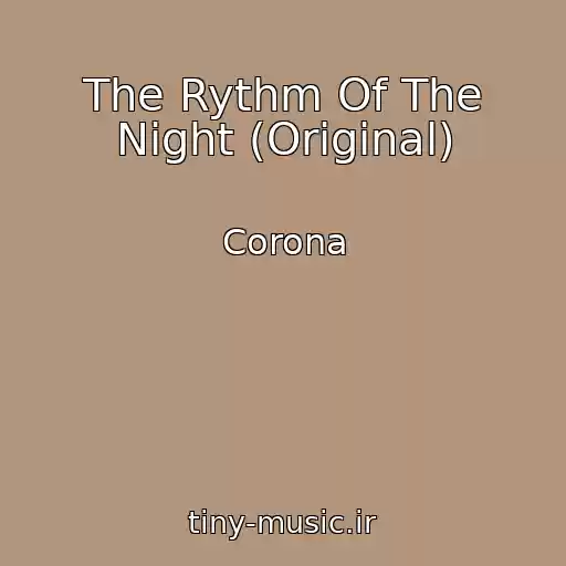 کاور آهنگ The Rythm Of The Night (Original) از Corona