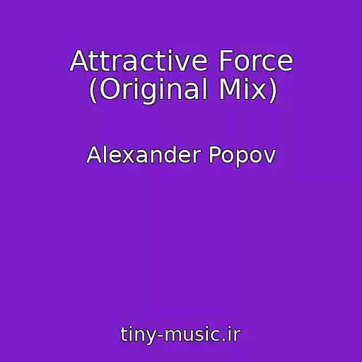 کاور آهنگ Attractive Force (Original Mix) از Alexander Popov