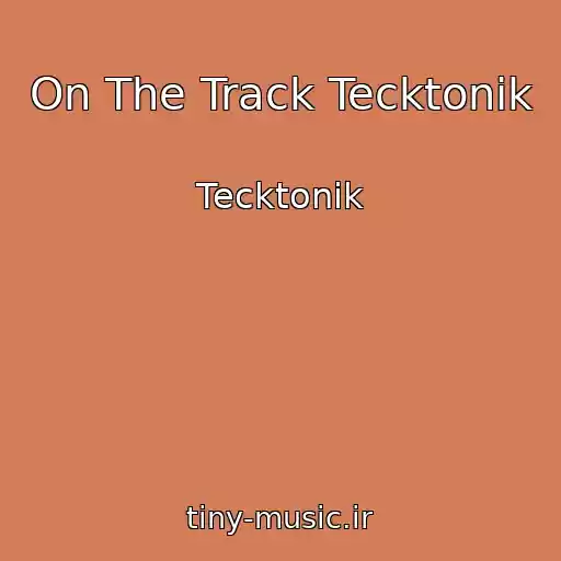 کاور آهنگ On The Track Tecktonik از Tecktonik