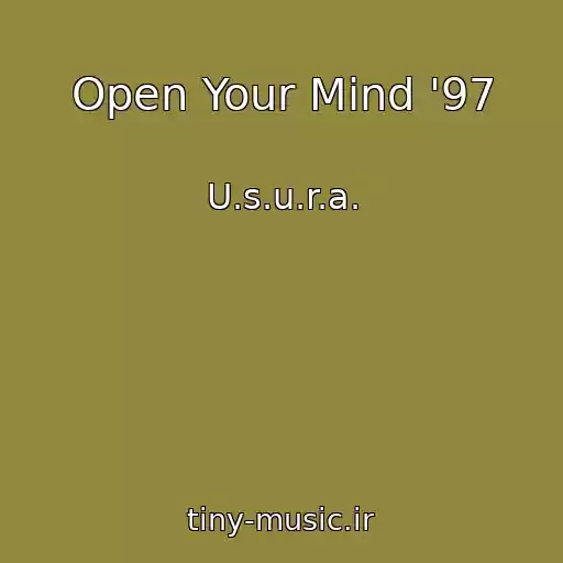 کاور آهنگ Open Your Mind '97 از U.s.u.r.a.