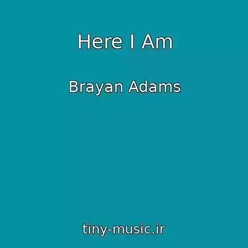 کاور آهنگ Here I Am از Brayan Adams