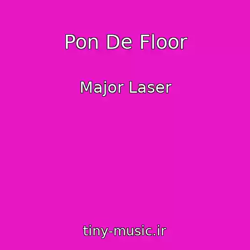 کاور آهنگ Pon De Floor از Major Laser