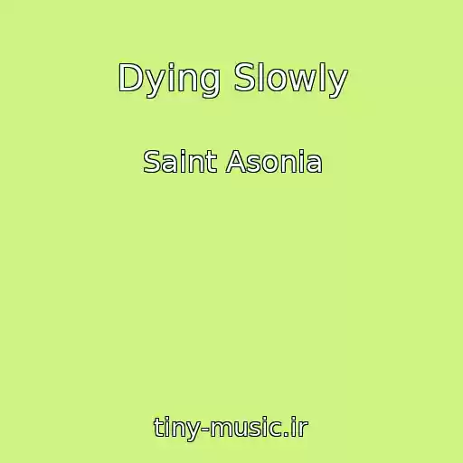 کاور آهنگ Dying Slowly از Saint Asonia