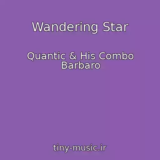 کاور آهنگ Wandering Star از Quantic & His Combo Barbaro