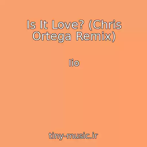 کاور آهنگ Is It Love? (Chris Ortega Remix) از Iio