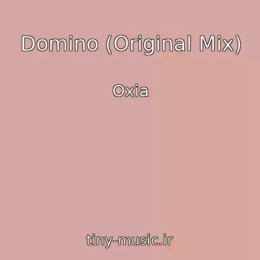 کاور آهنگ Domino (Original Mix) از Oxia