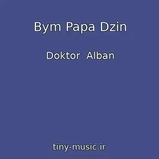 کاور آهنگ Bym Papa Dzin از Doktor  Alban
