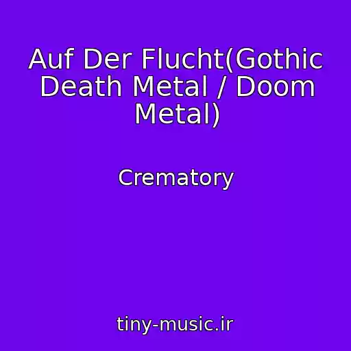 کاور آهنگ Auf Der Flucht(Gothic Death Metal / Doom Metal) از Crematory