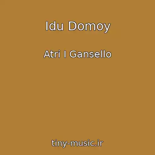 کاور آهنگ Idu Domoy از Atri I Gansello