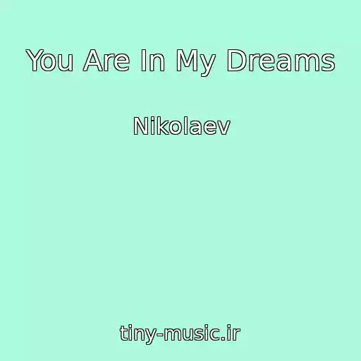کاور آهنگ You Are In My Dreams از Nikolaev