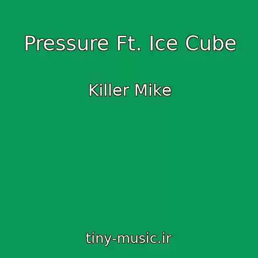 کاور آهنگ Pressure Ft. Ice Cube از Killer Mike