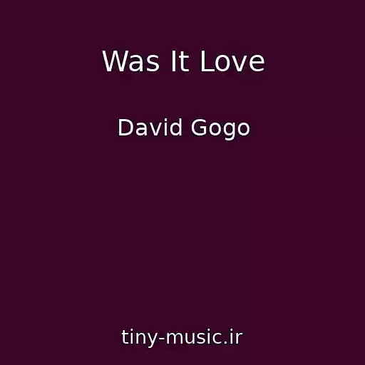 کاور آهنگ Was It Love از David Gogo