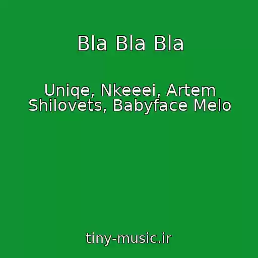 کاور آهنگ Bla Bla Bla از Uniqe, Nkeeei, Artem Shilovets, Babyface Melo