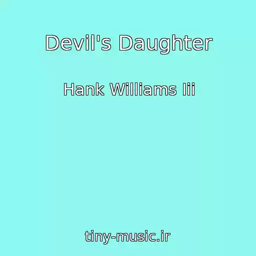 کاور آهنگ Devil's Daughter از Hank Williams Iii