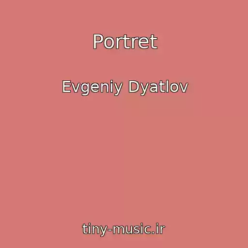 کاور آهنگ Portret از Evgeniy Dyatlov