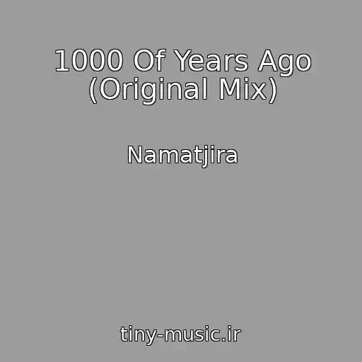 کاور آهنگ 1000 Of Years Ago (Original Mix) از Namatjira