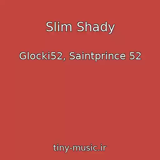 کاور آهنگ Slim Shady از Glocki52, Saintprince 52