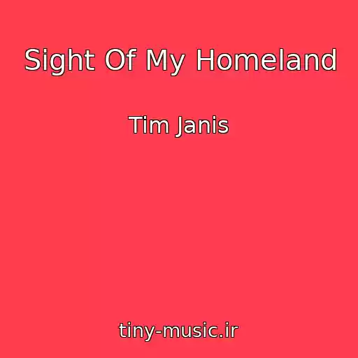 کاور آهنگ Sight Of My Homeland از Tim Janis