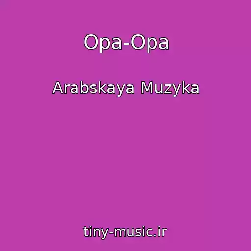 کاور آهنگ Opa-Opa از Arabskaya Muzyka