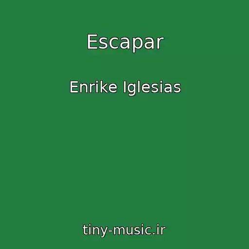 کاور آهنگ Escapar از Enrike Iglesias