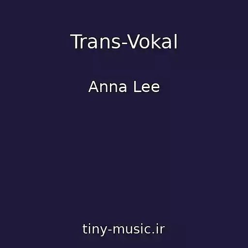 کاور آهنگ Trans-Vokal از Anna Lee