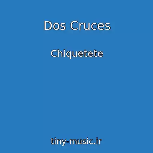 کاور آهنگ Dos Cruces از Chiquetete