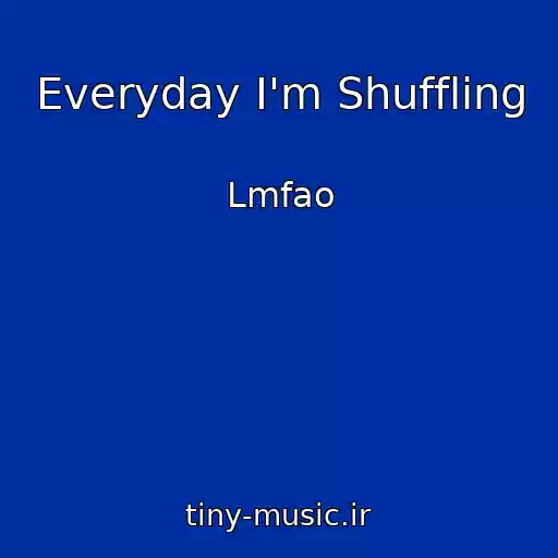 کاور آهنگ Everyday I'm Shuffling از Lmfao