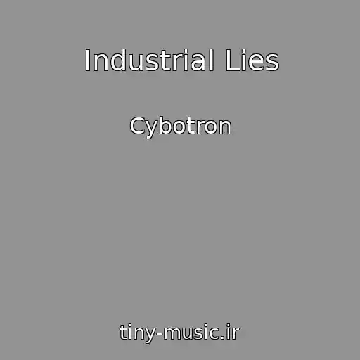کاور آهنگ Industrial Lies از Cybotron