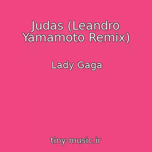 کاور آهنگ Judas (Leandro Yamamoto Remix) از Lady Gaga