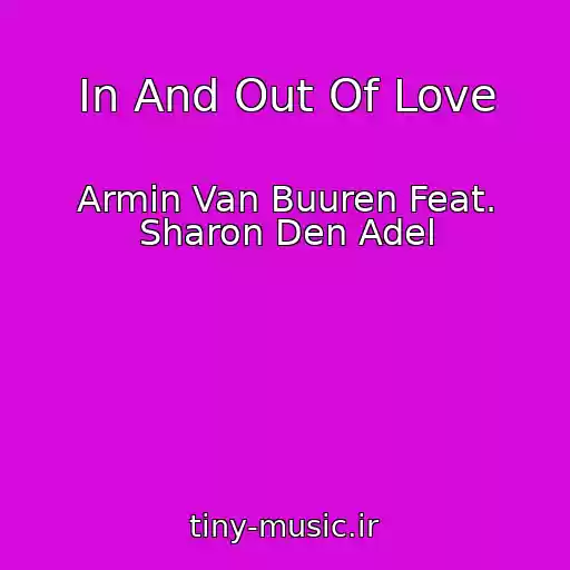 کاور آهنگ In And Out Of Love از Armin Van Buuren Feat. Sharon Den Adel