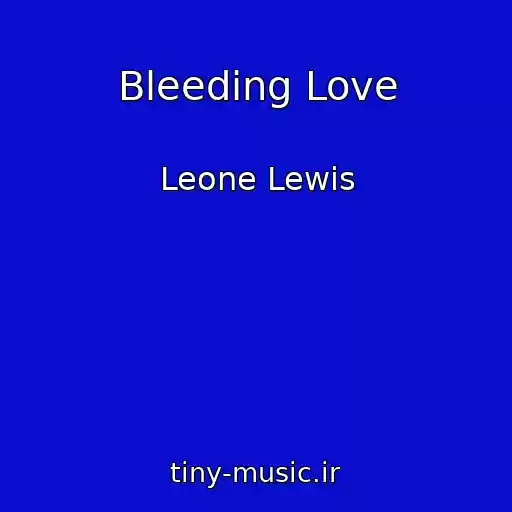 کاور آهنگ Bleeding Love از Leone Lewis