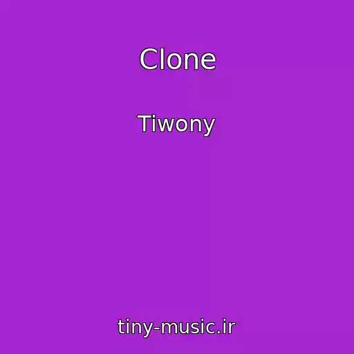 کاور آهنگ Clone از Tiwony